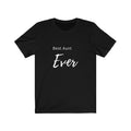 Black Logo T-Shirt for the Greatest Aunt: black, white "Best Aunt Ever" text, casual minimal typography style