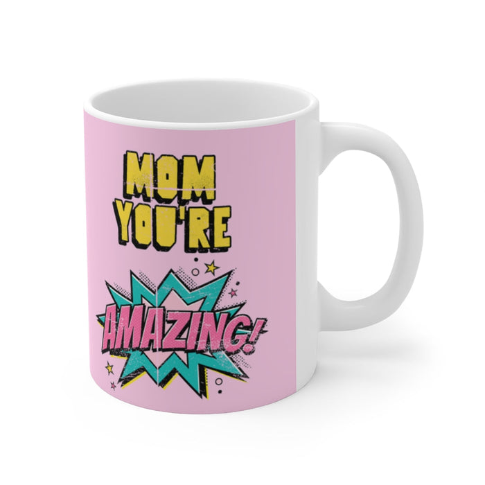 Comic Themed 11oz Mug, Tribute to an Incredible Mom: white, pink Mother's Day message, comic-book cartoon style