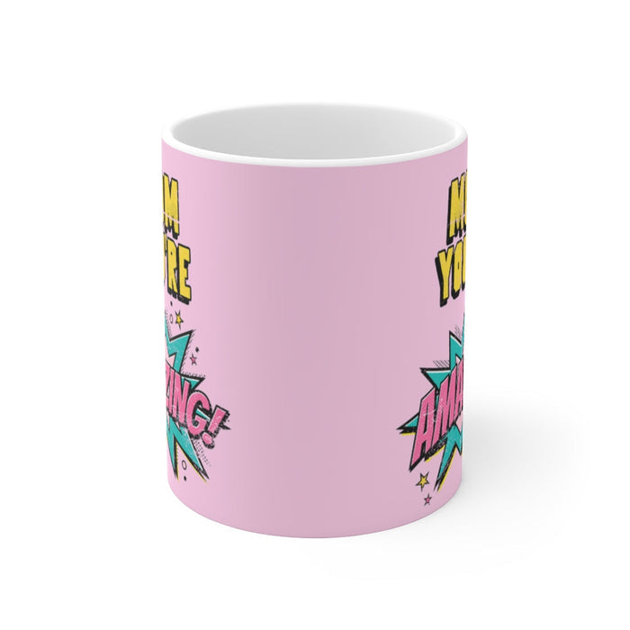 Comic Themed 11oz Mug, Tribute to an Incredible Mom: white, pink Mother's Day message, comic-book cartoon style