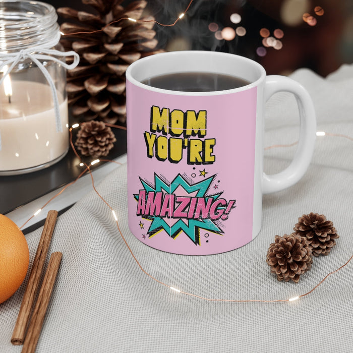 Comic Themed 11oz Mug, Tribute to an Incredible Mom: white, pink Mother's Day message, comic-book cartoon style